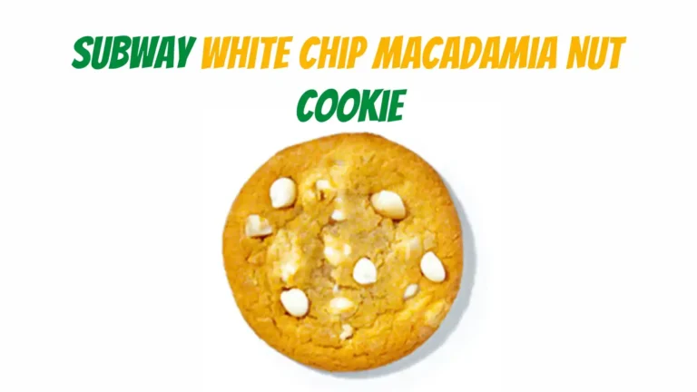 Subway White Chip Macadamia Nut Cookie Price & Calories 3 subway-white-chip-macadamia-nut-cookie